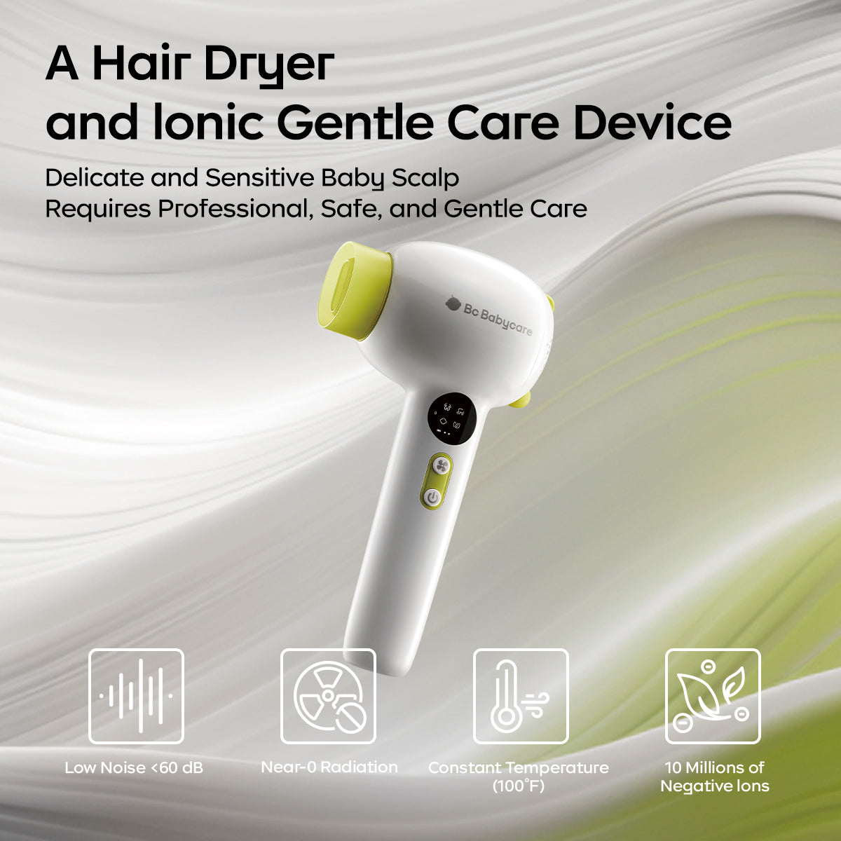 bc babycare hair dryer with 4 key  selling points: Low noise, 0 radiation, constant temperature, 10mllions of negative lons